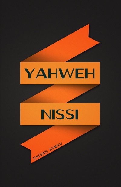 Yahweh Nissi - God our banner - God triumphs